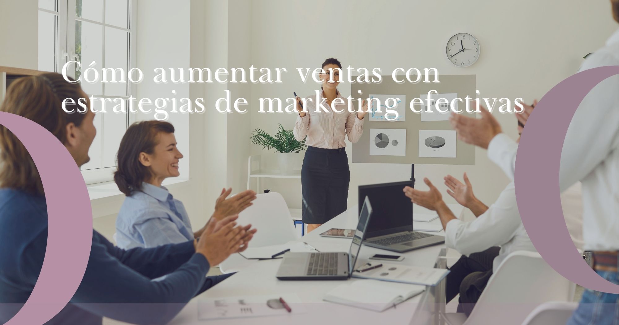 Cómo aumentar ventas con estrategias de marketing efectivas.